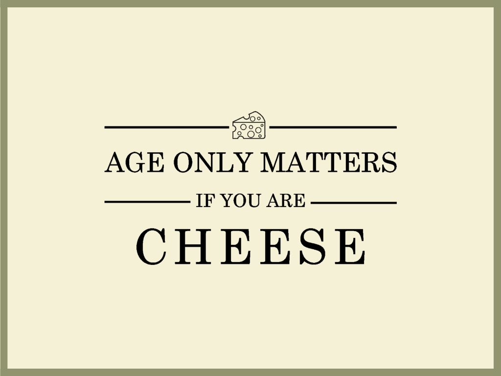 Age Only Matters Cheese Set engraving artwork