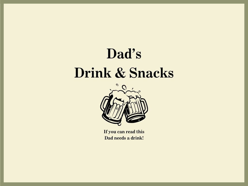 Dad's Drinks & Snacks