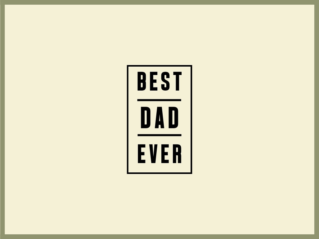 Best Dad Ever!